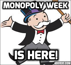 Monopoly Week